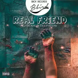 BBird - Real Friend ft. Teephlow x Epixode